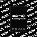 Vendr Vault Reselling Guide